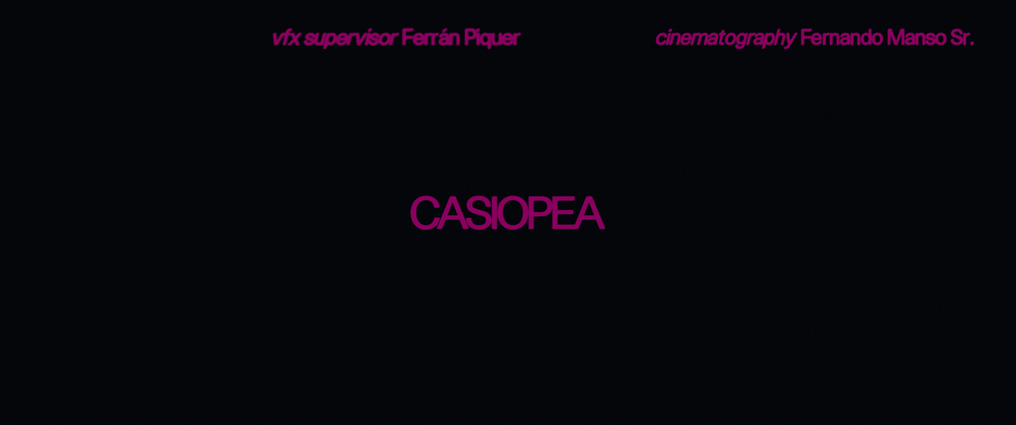 CASIOPEA, written & directed by Fernando Manso, film titles [proposal], 21:9, 24 fps