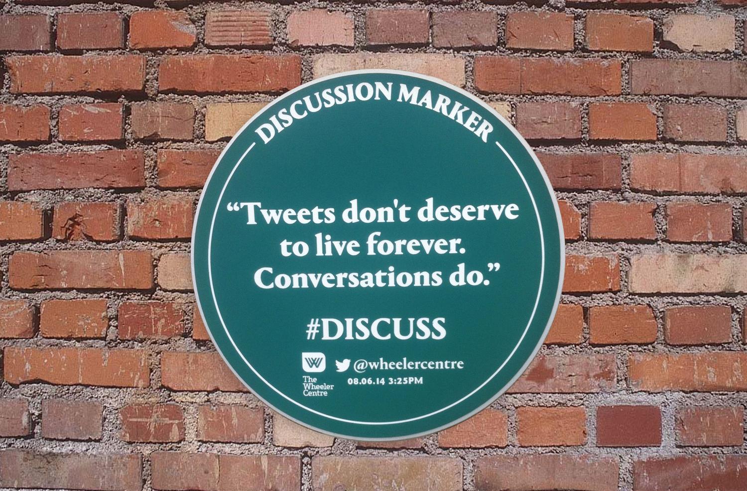 Photo of a plaque – 'Tweets don't deserve to live forever. Conversations do'
