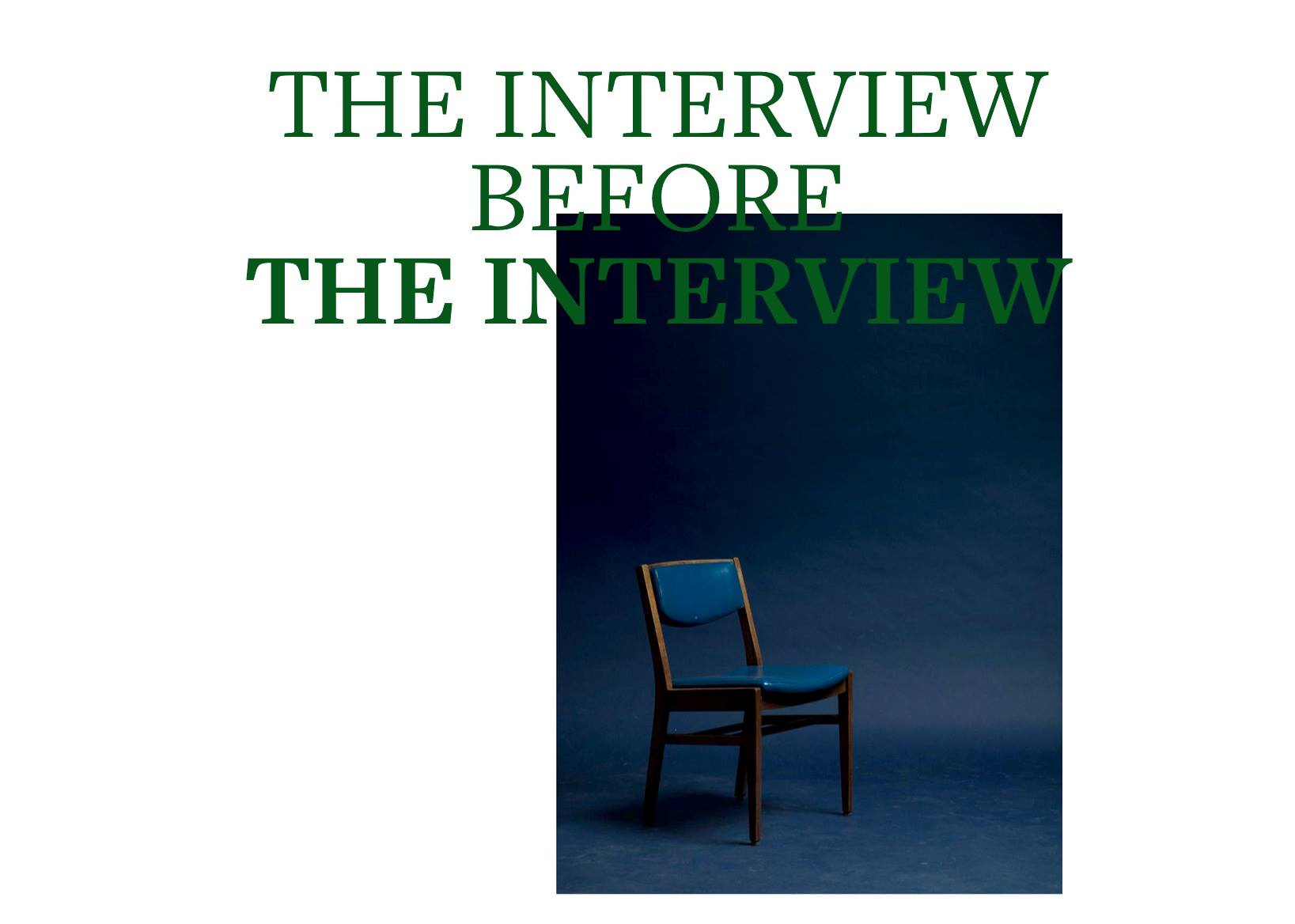 The Interview Before The Interview The Interview Before The Interview