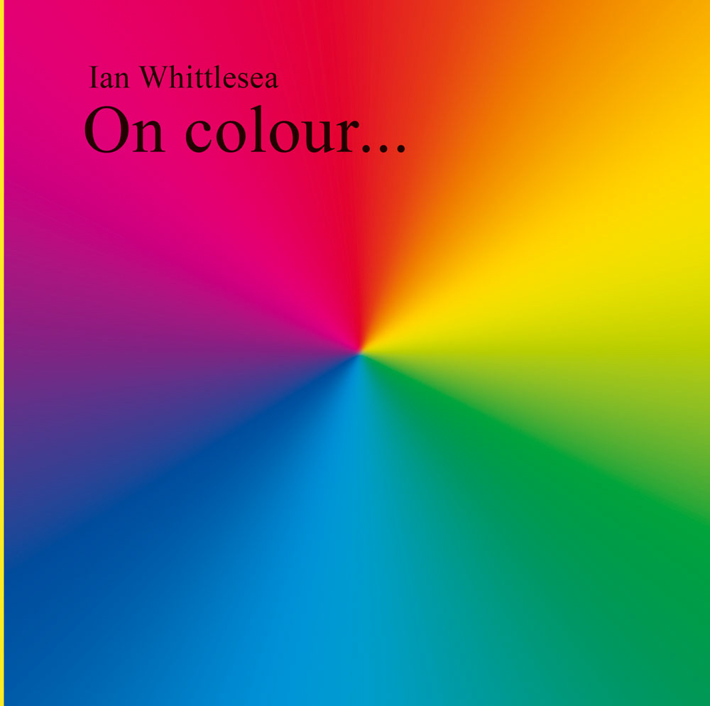 On Colour... By Ian Whittlesea.