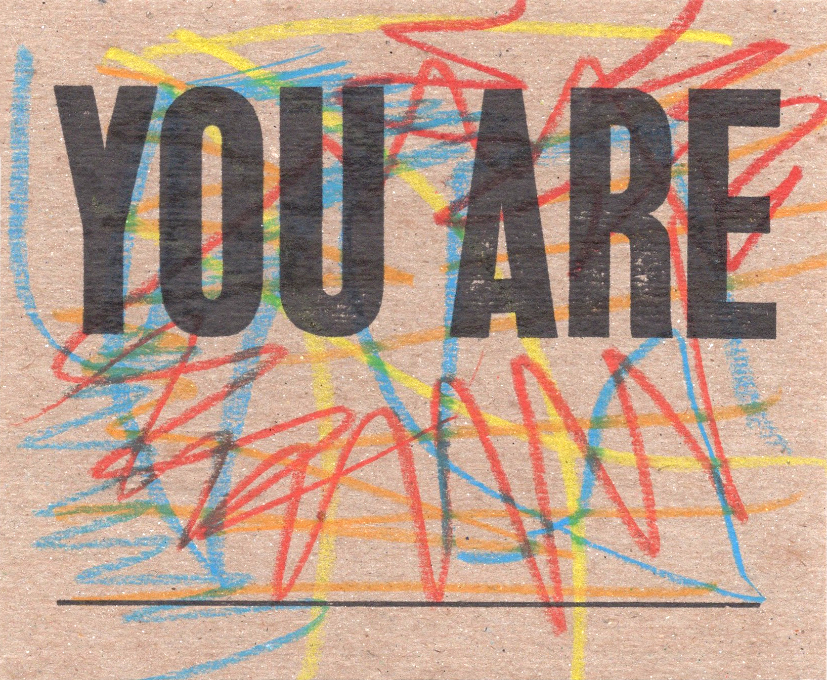 You Are ___.