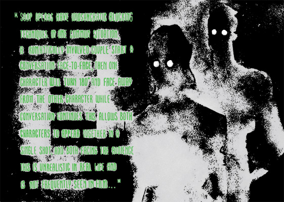 Soap Operas Have Idiosyncratic Blocking Techniques