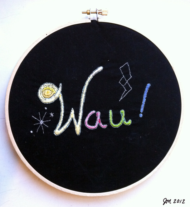 Wau! embroidery. 2012.