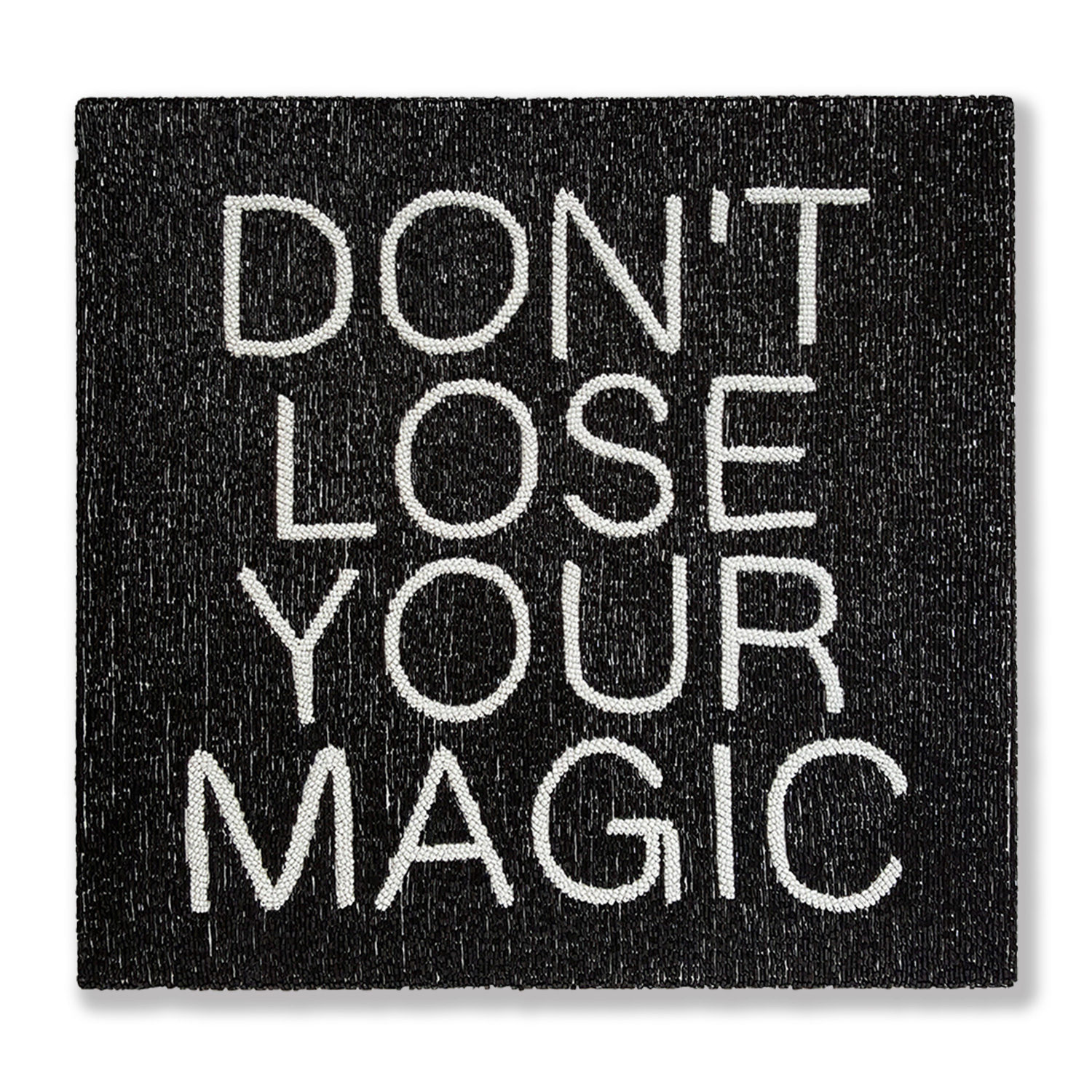  Don&rsquo;t Lose Your Magic   Beads on canvas   15 x 15 Inches 