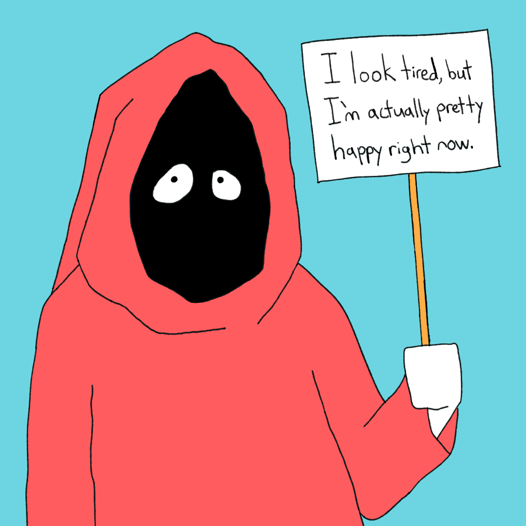 This is just my face.