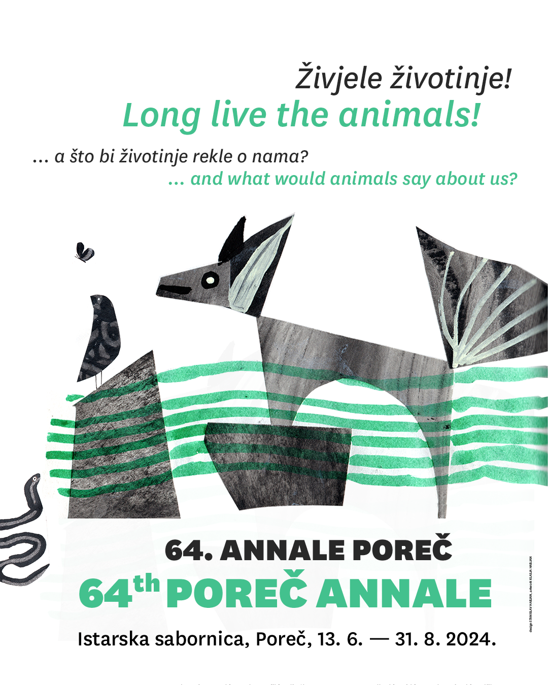 64. ANNALE POREČ - Long live the animals! ... and what would animals say about us?Istrian Assembly Hall // Poreč, Croatia 13.6. - 31.8.2024