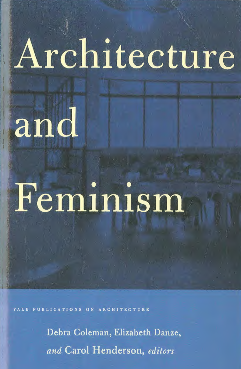 Architecture and Feminism - Coleman Danze Henderson