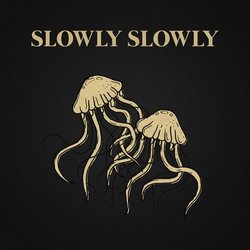 Slowly Slowly - Jelly Fish. Mixing