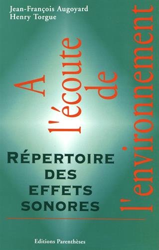 À l'écoute de l'environnement, répertoire des effets sonores, 1995 Jean-François Augoyard et Henry Torgue 