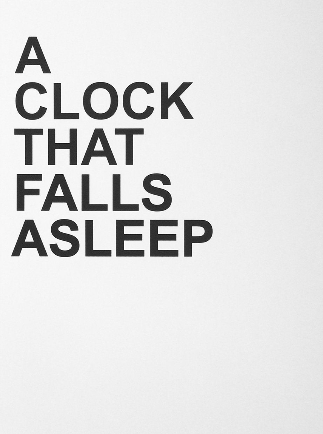 A Clock that Falls Asleep Print