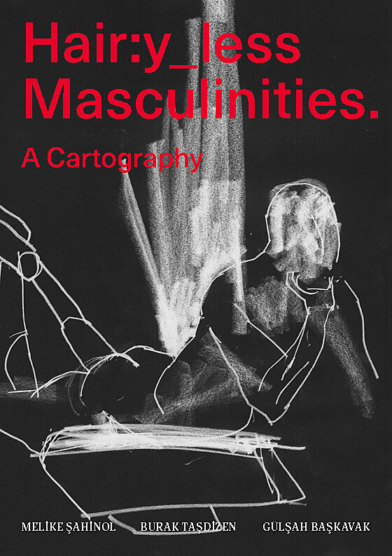 The cover of the book "Hair:y_less Masculinities. A Cartography".
