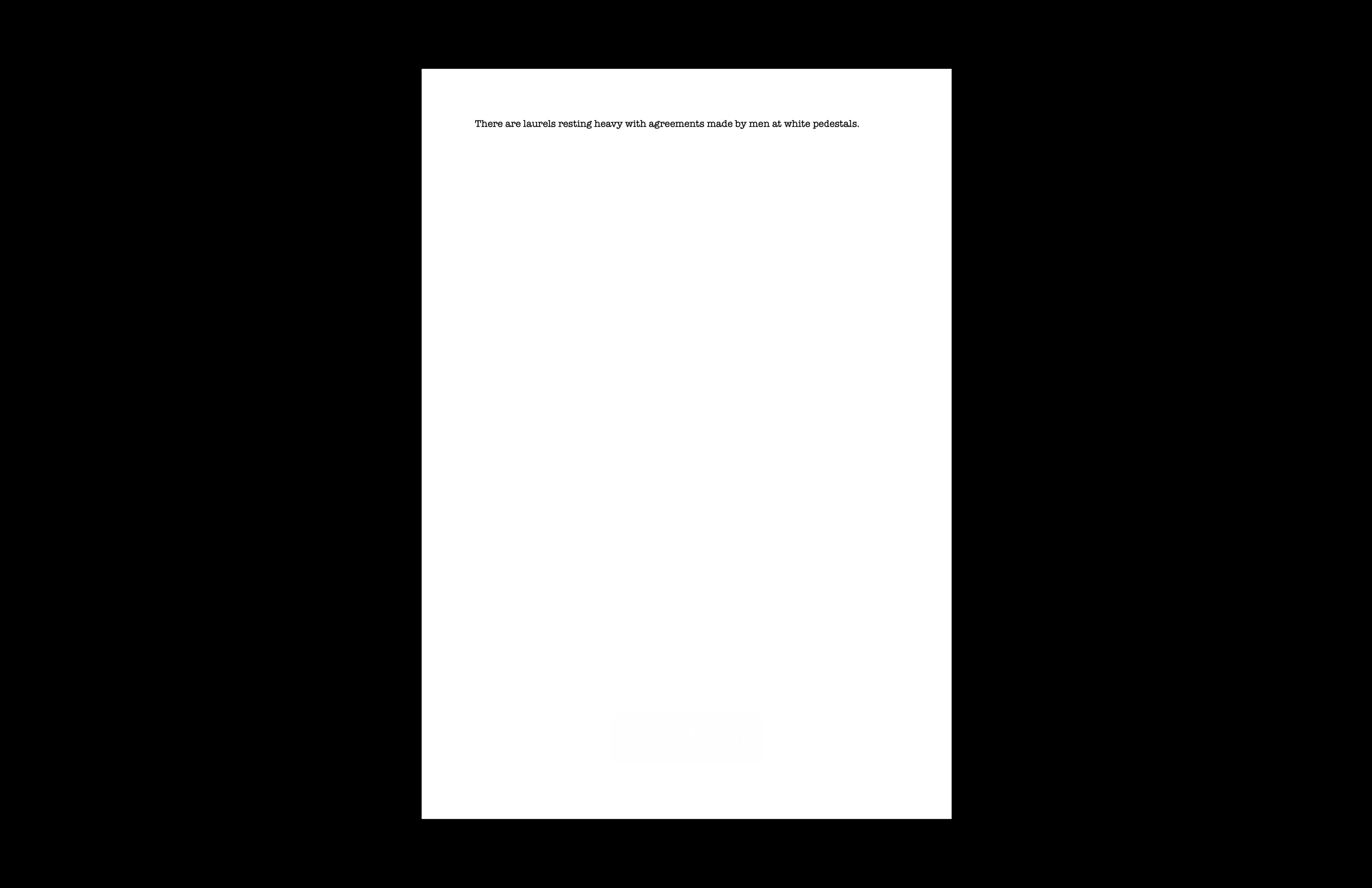 There are laurels resting heavy with agreements made by men at white pedestals.