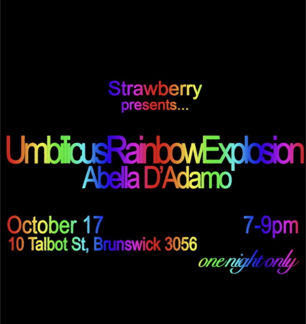 Poster for UMBILICUSRAINBOWEXPLOSION at Strawberry, designed by Abella D'Adamo.