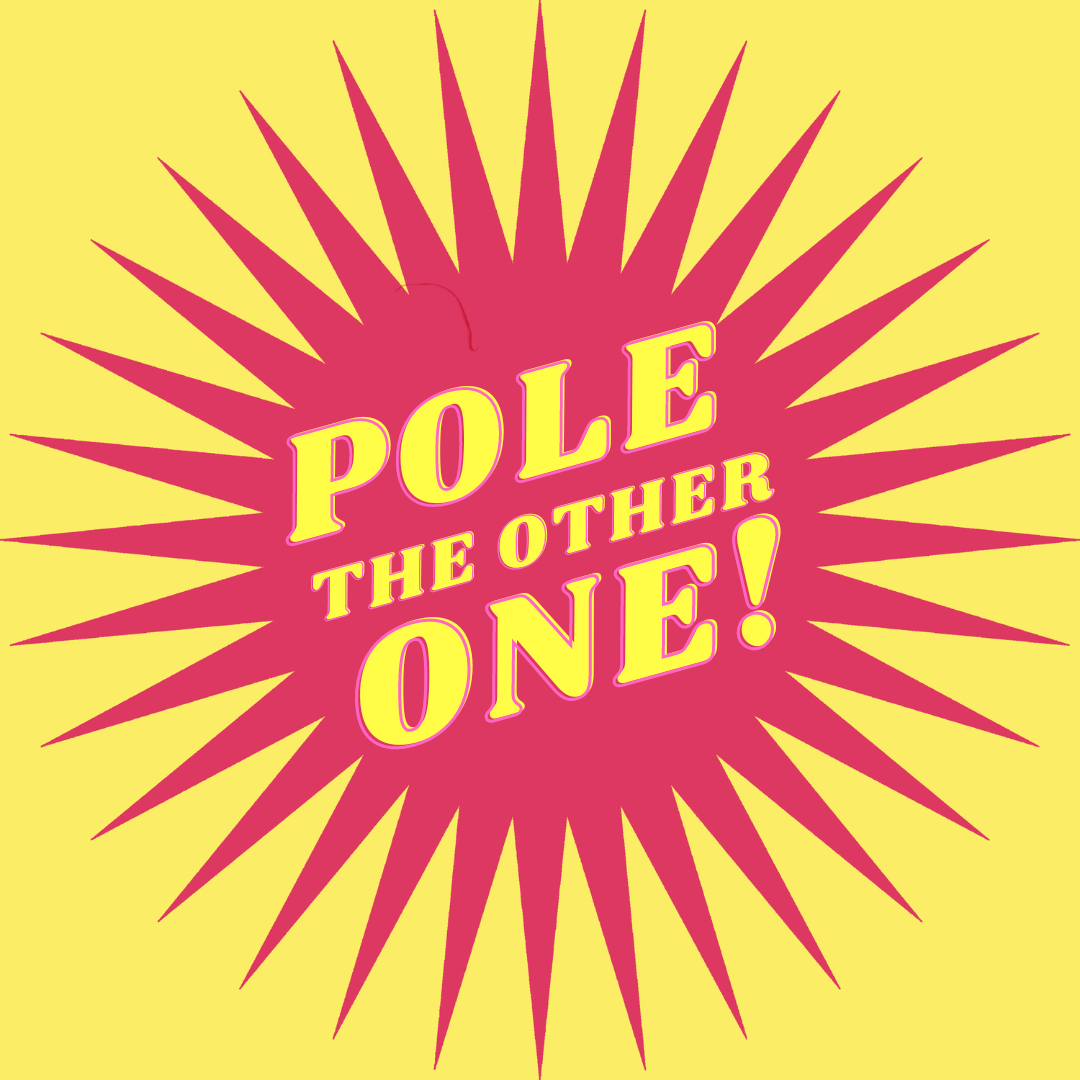 Pole the Other One! Podcast