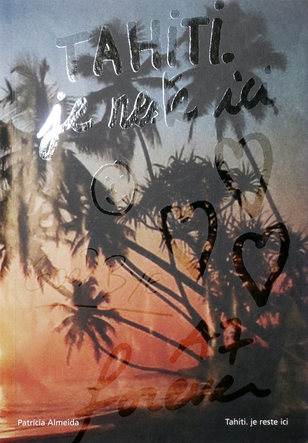 Tahiti. je reste ici   Patrícia Almeida