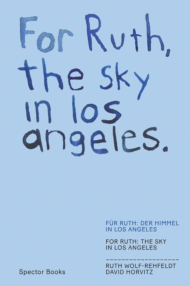 David Horvitz: For Ruth the Sky in Los Angeles | Signed by David Horvitz