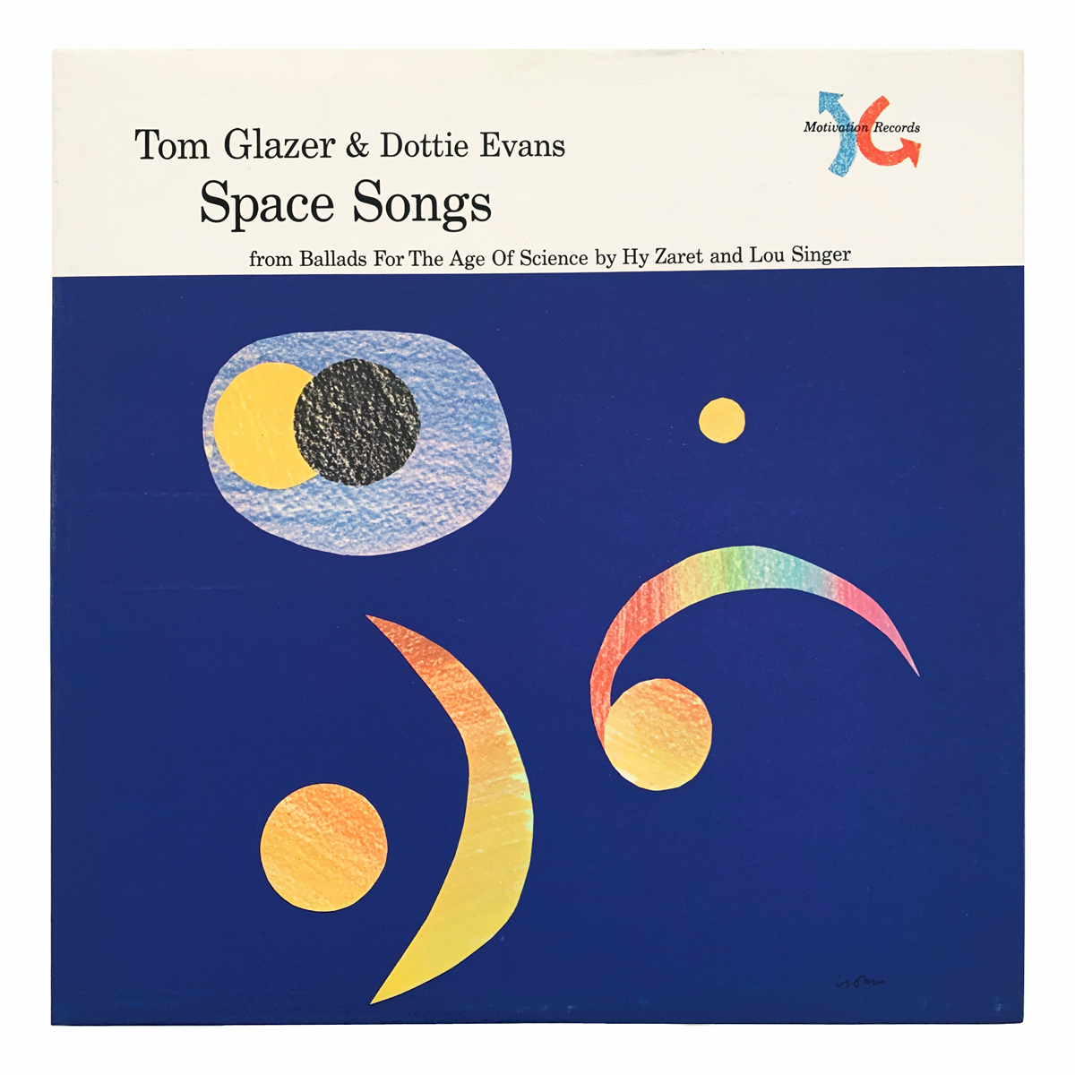Motivation Records MR 0312 Hy Zaret / Lou Singer - Ballads for the Age of Science: Space Songs Tom Glazer | Dottie Evans Design: Leo Lionni (credited)