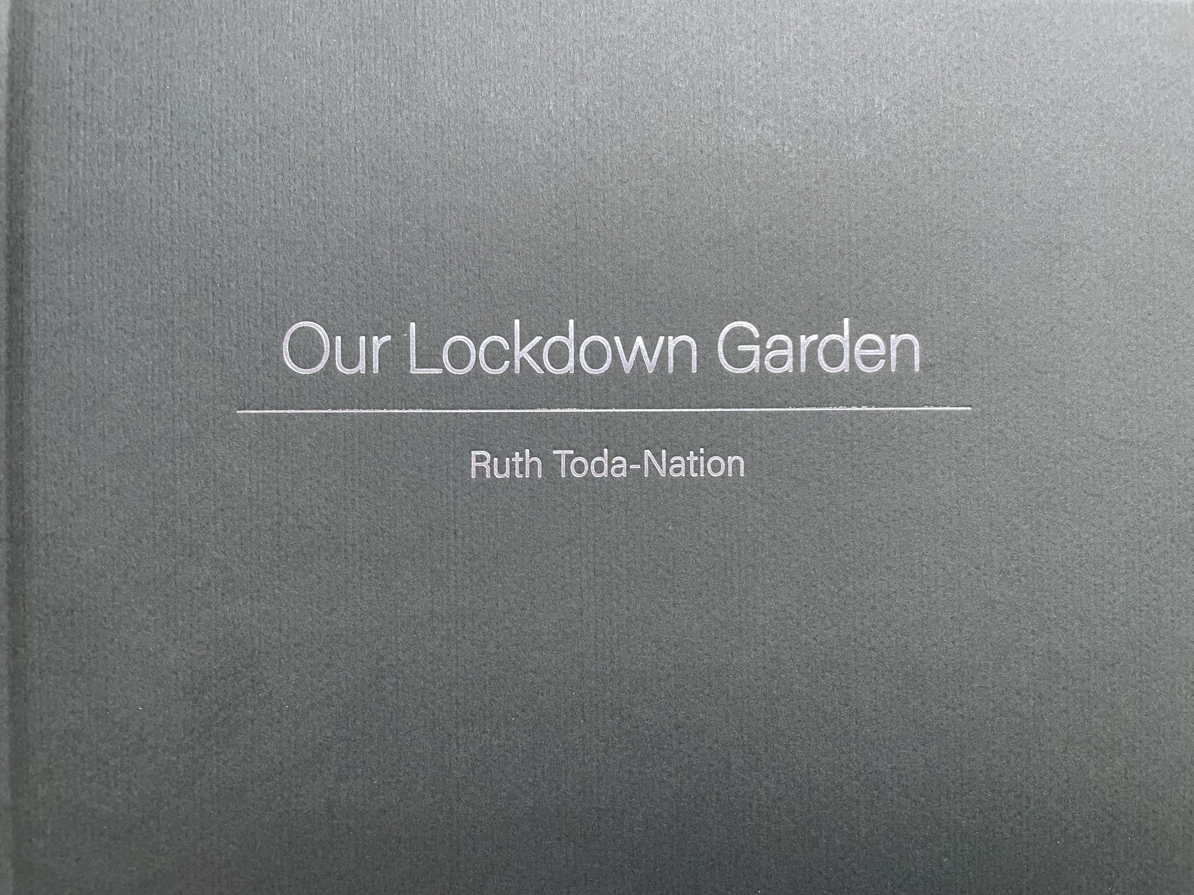 our lockdown garden: ruth toda-nation