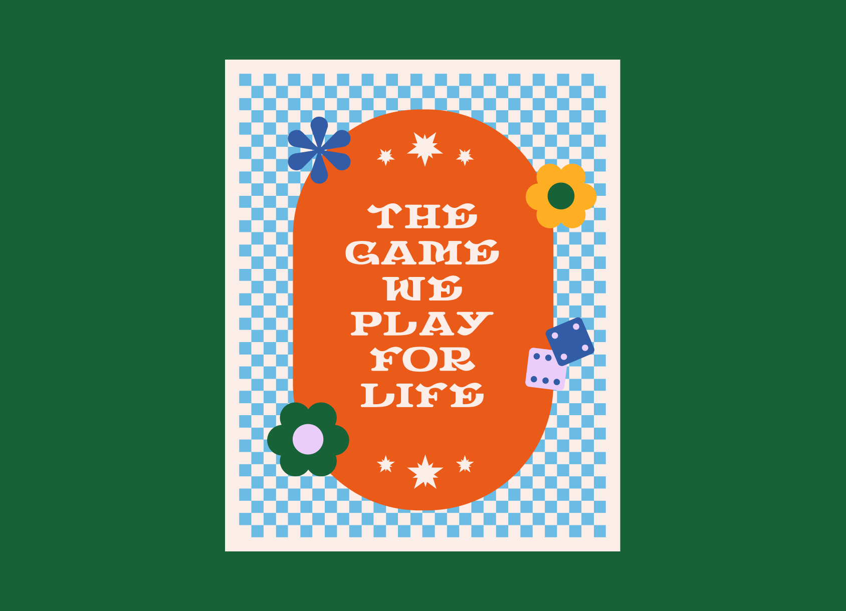 THE GAME WE PLAY FOR LIFE