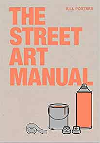 Street Art Manual - Bill Stickers