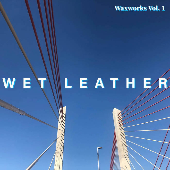 Wet Leather - Masterworks Vol.1 