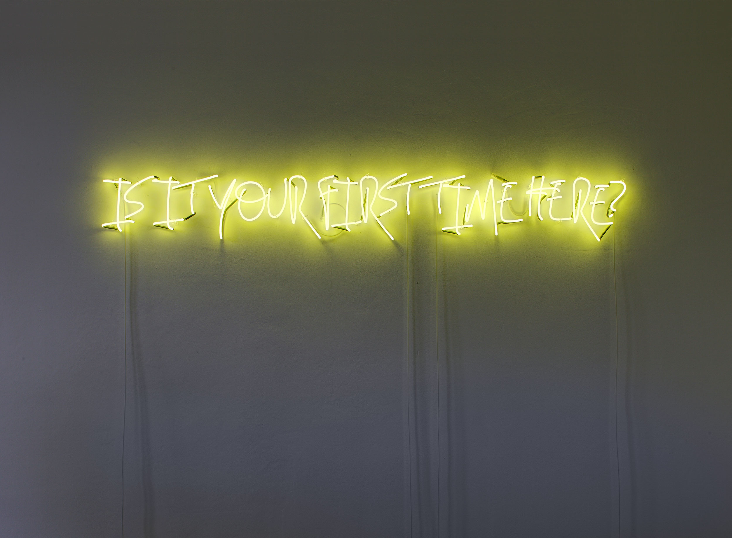Is It Your First Time Here? 2012 Pineapple yellow neon 26 × 215 cm In collaboration with Peter Saville Galerie Neu, Berlin (28 April – 23 June 2012)
