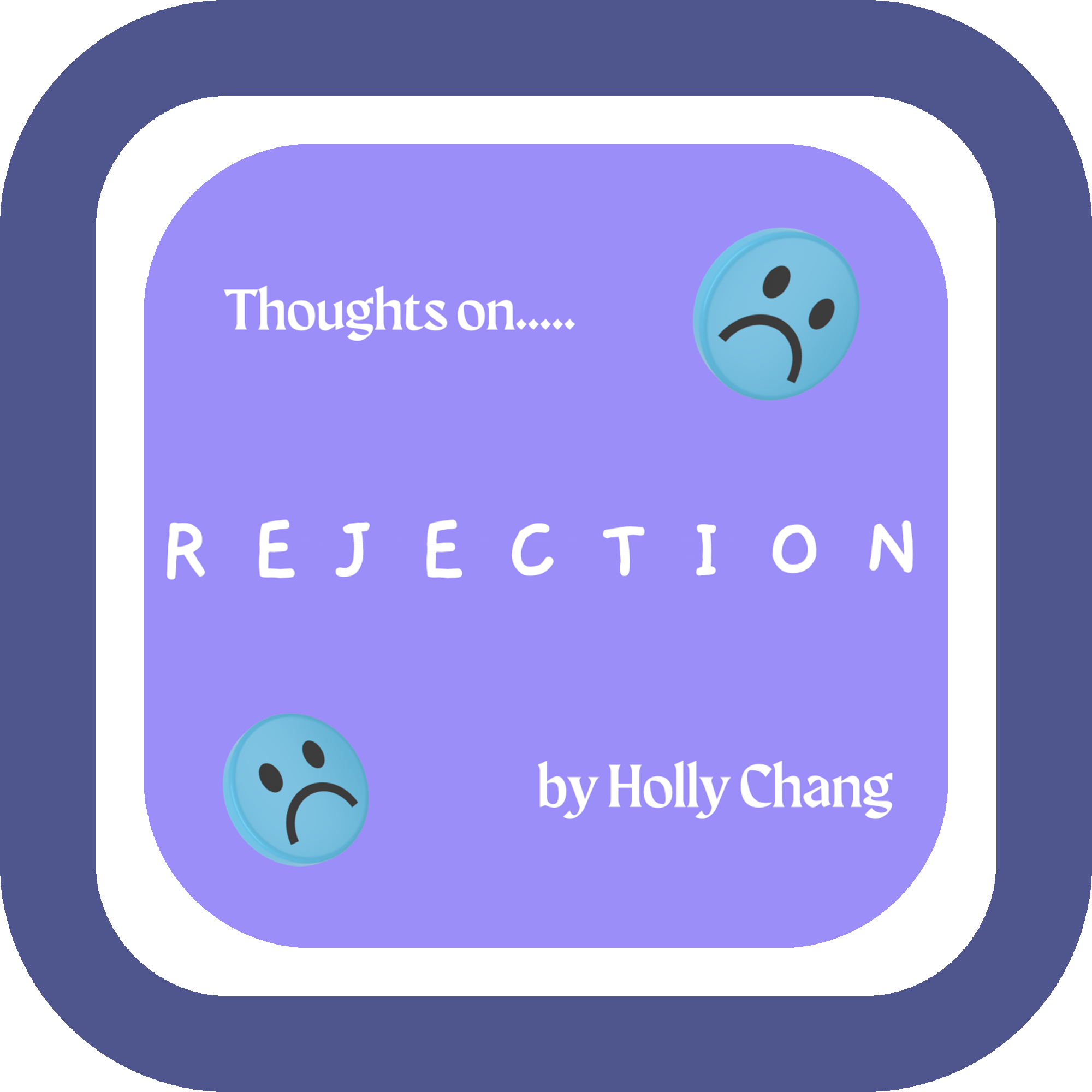 Thoughts on Rejection by Holly Chang