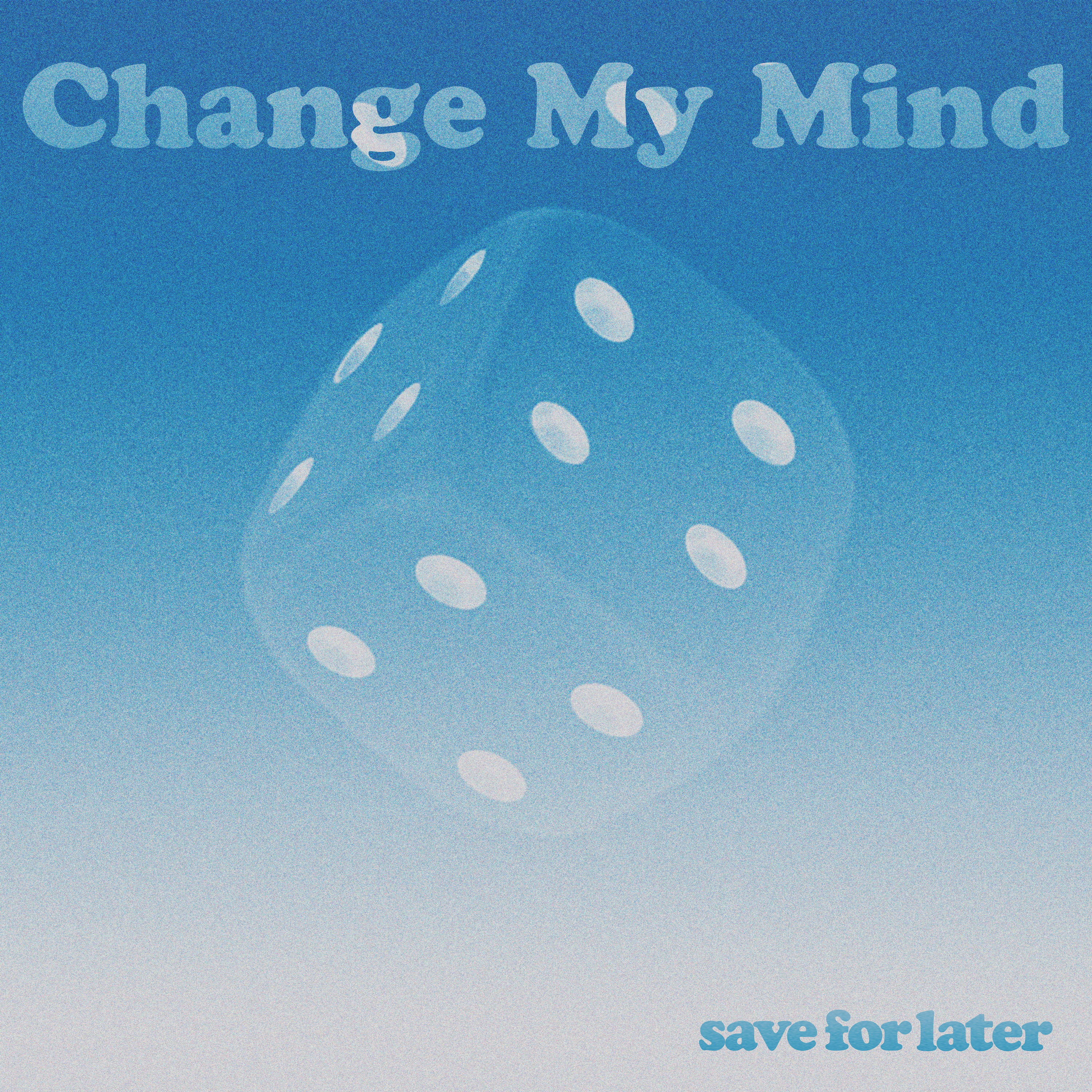 Change My Mind (2021)