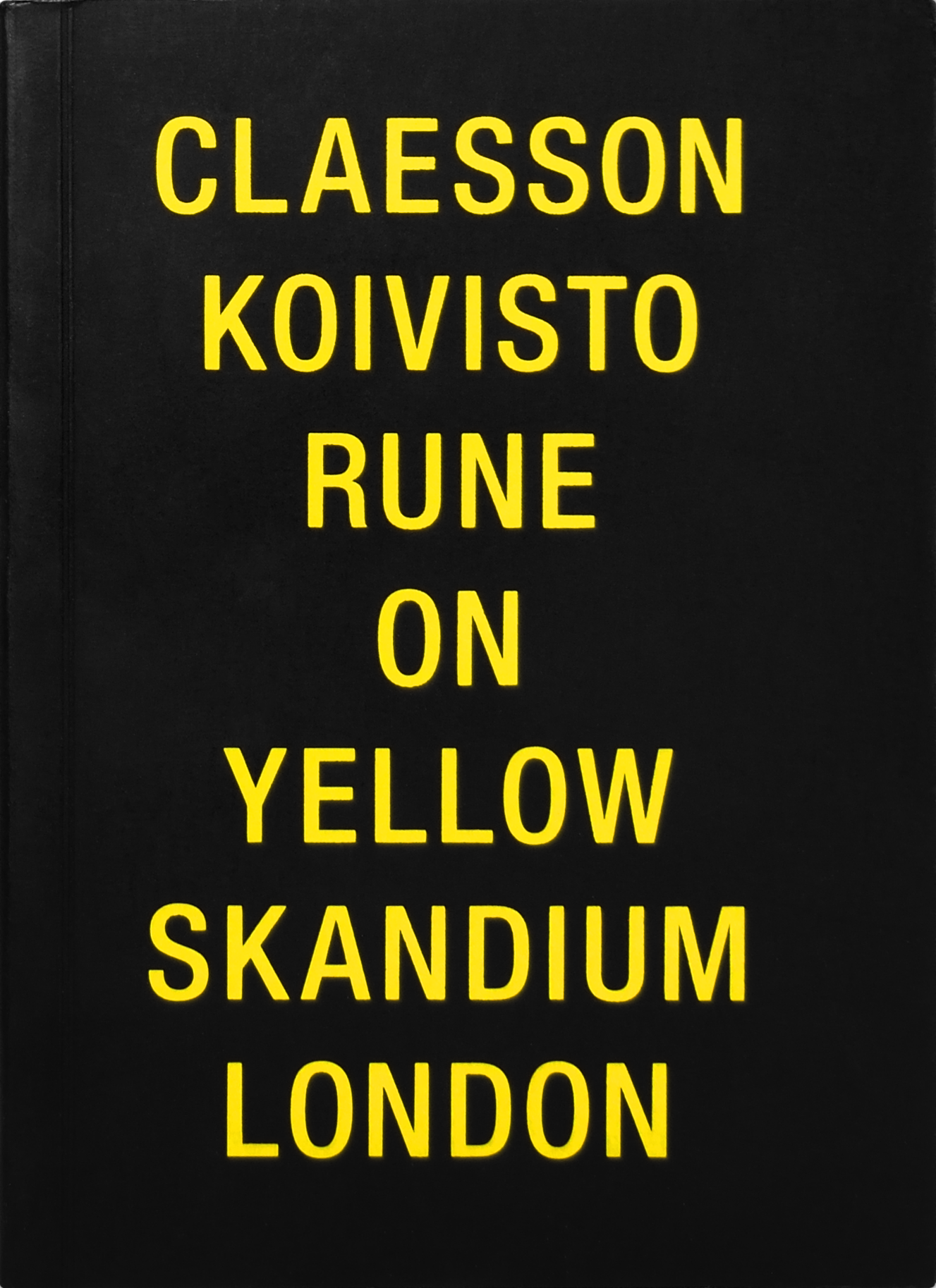 Claesson, Koivisto, Rune, ON YELLOW, Skandium London 2011