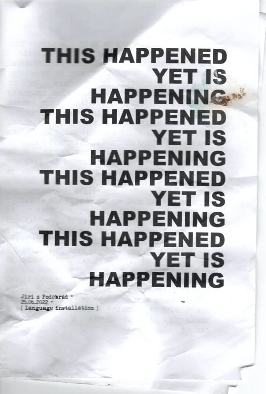 This Happened, Yet is Happening