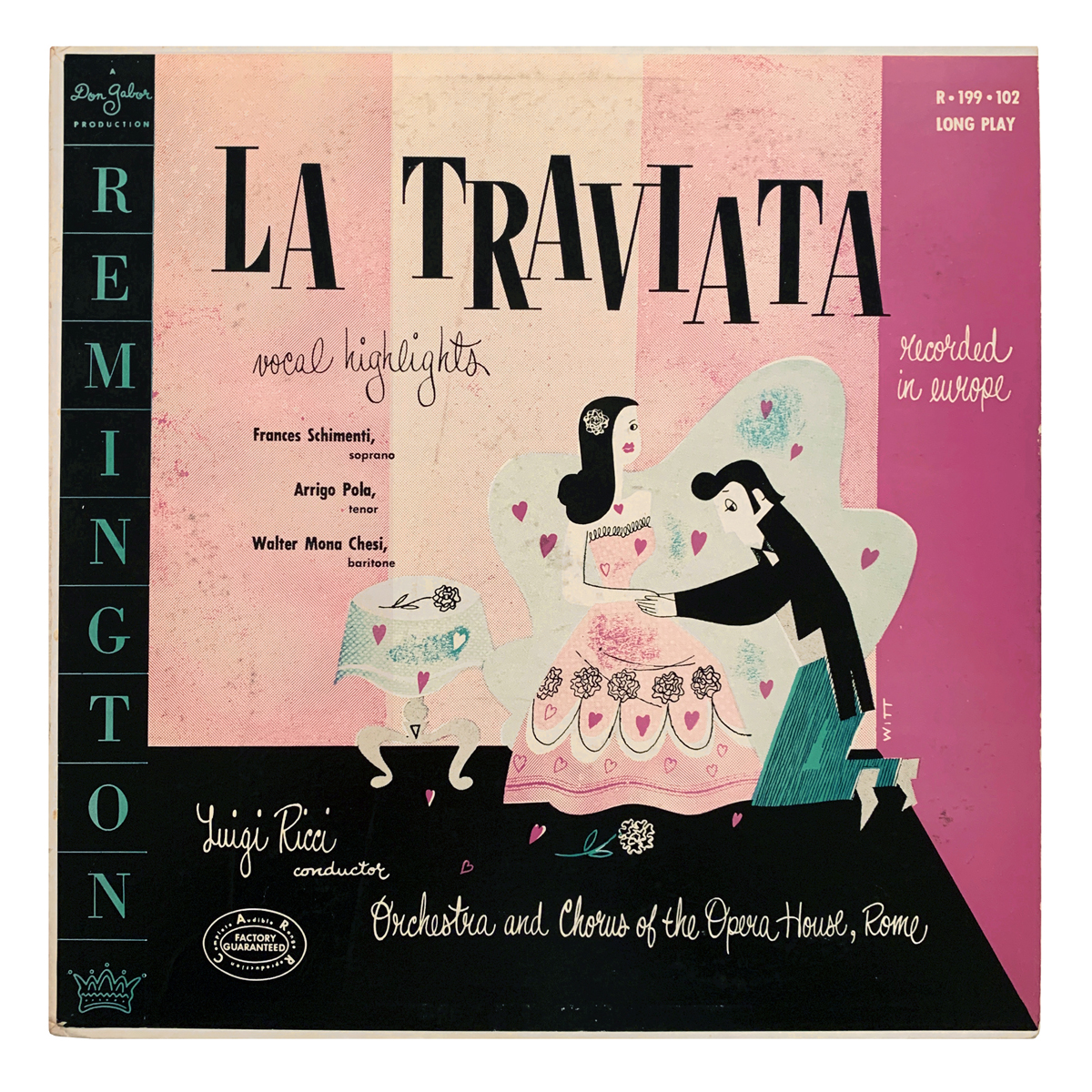 Remington R 199 102 Giuseppe Verdi - La traviata (highlights) Orchestra del Teatro dell'Opera di Roma - Luigi Ricci Frances Schimenti | Arrigo Pola | Walter Mona Chesi Design: Curt John Witt (credited)