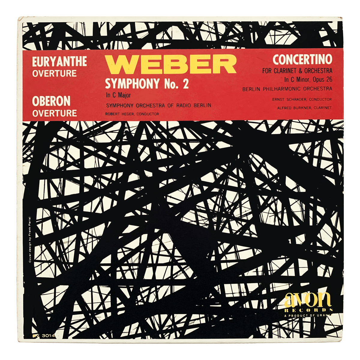 Avon Records AV 3014 Carl Maria von Weber- Concertino in C minor for clarinet and orchestra, Op.26; Symphony No.2 in C major; Euryanthe-Ouvertüre; Oberon-Ouvertüre Berliner Philharmoniker - Ernst Schrader | Rundfund-Sinfonieorchester Berlin - Robert Heger / Artur Rother Alfred Bürkner Design: Frank Parisi (credited)