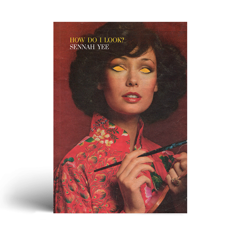 Book cover for How Do I Look? by Sennah Yee. A collage of a woman with her eyes cut out. She's wearing a floral shirt with a high collar and is holding a paintbrush and palette.