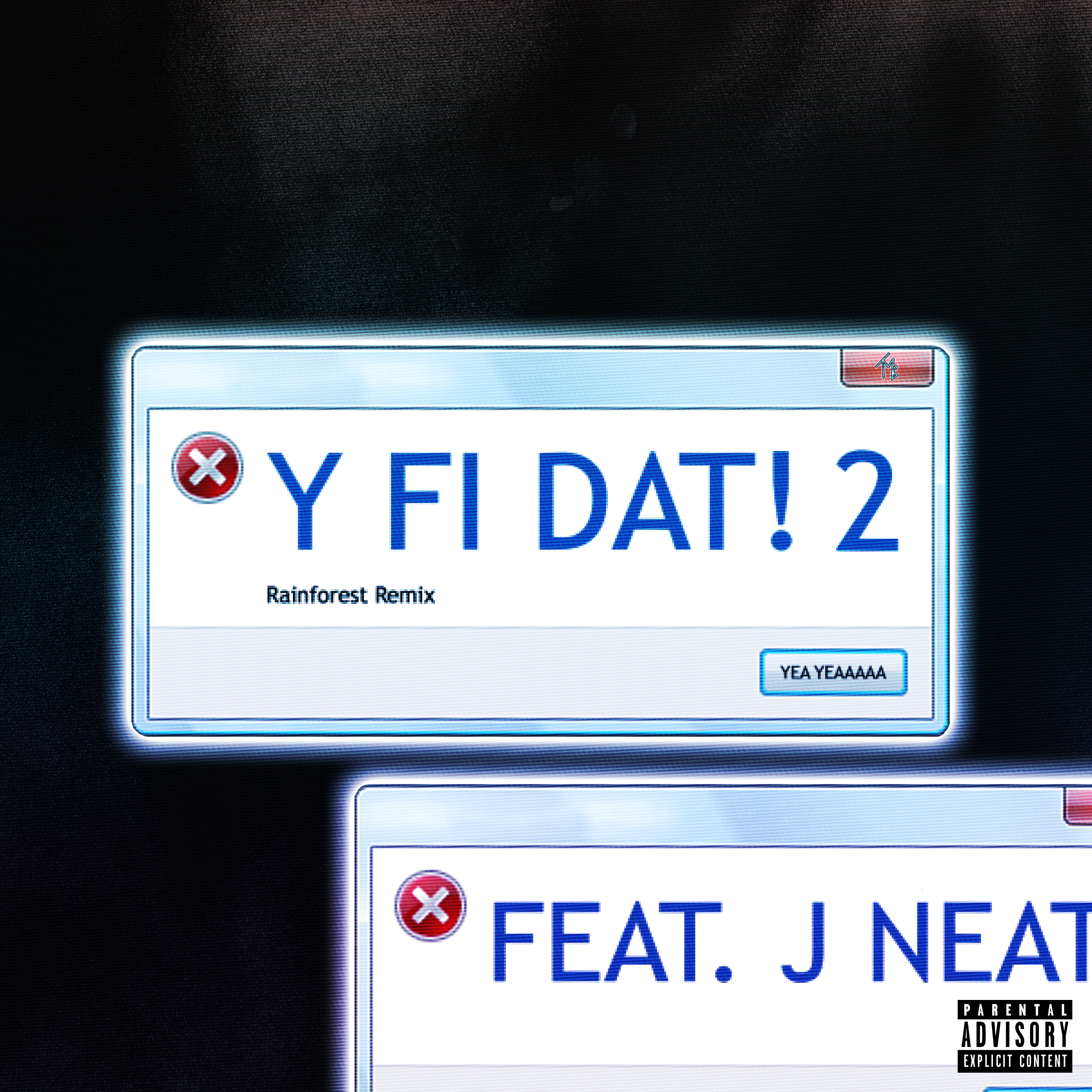 TMB - Y FI DAT! 2 (feat. J Neat) [Rainforest Remix]