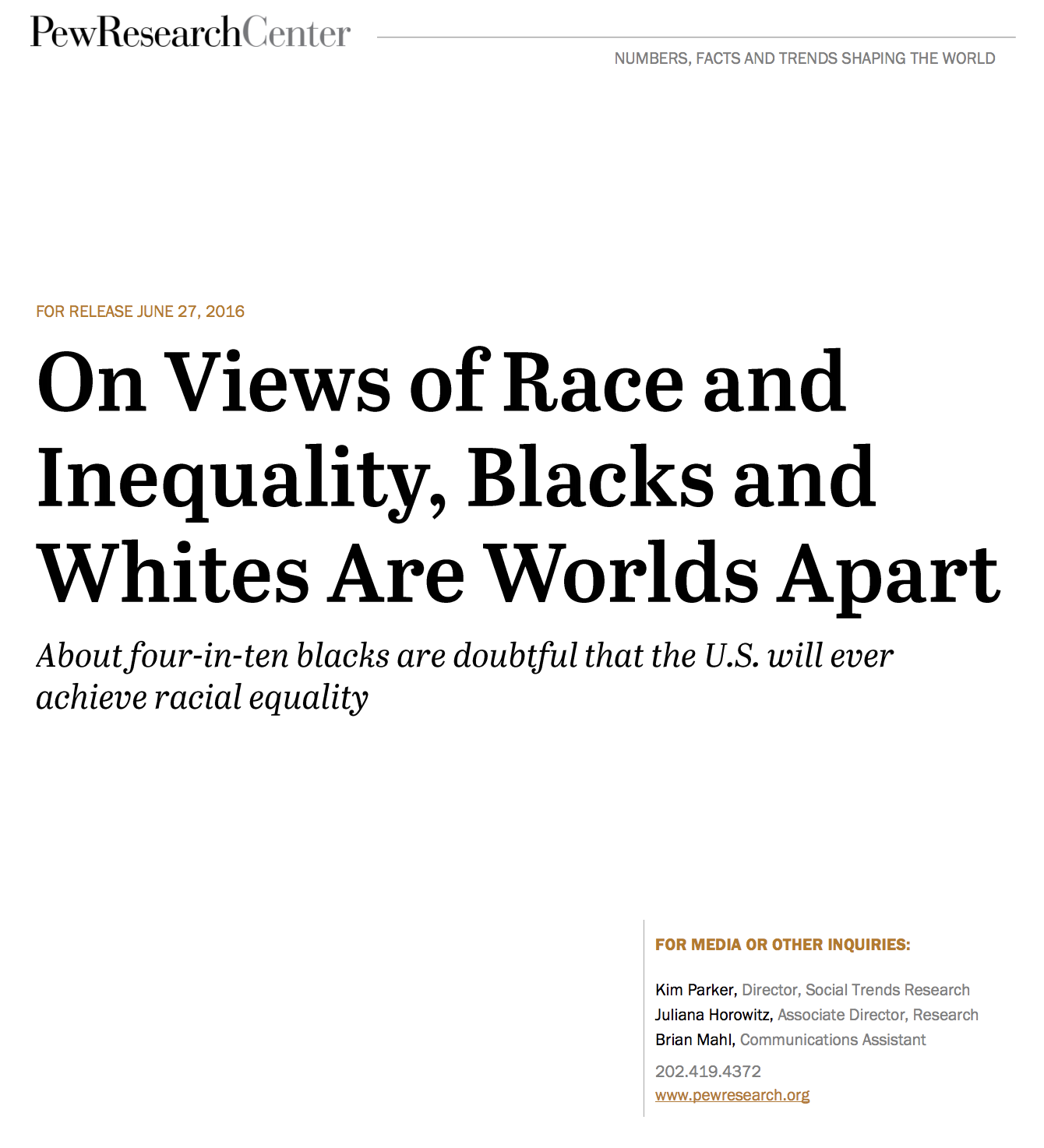 2016, "On Views of Race and Inequality, Blacks and Whites Are Worlds Apart". By Pew Research Center