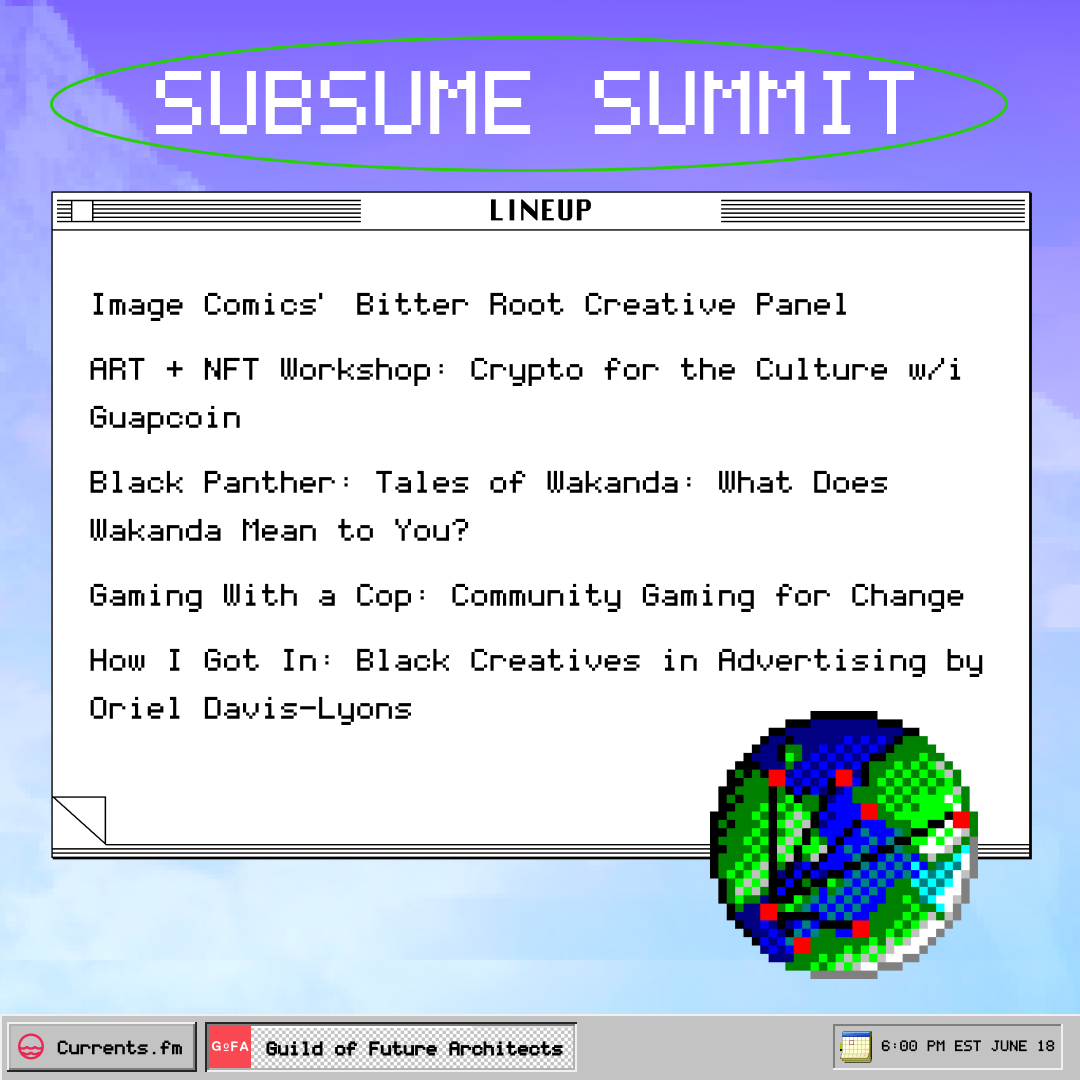 Subsume is an Atlanta, GA based transmedia platform company for diverse storytelling through marginalized voices. Founded in 2018, by writer and game developer Dedren Snead, they develop inclusive content in print, animation, and digital media for a worldwide audience.  SUBSUME Media is hosting SUBSUME SUMMIT - a three day long celebration of pop culture, creativity and technological innovation, held in conjunction with the Juneteenth holiday.