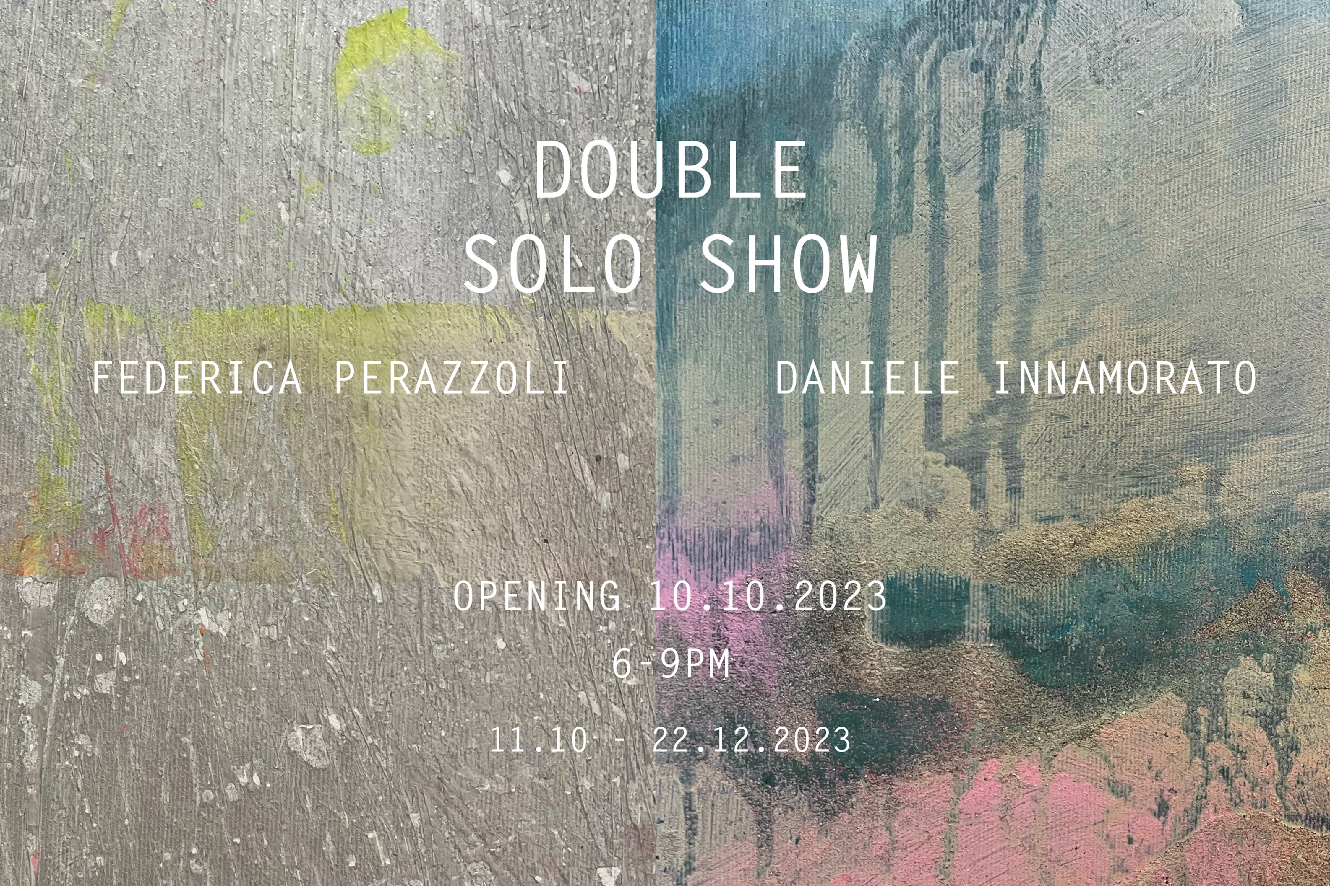 Double Solo Show | Federica Perazzoli and Daniele Innamorato  11th October - 22nd December