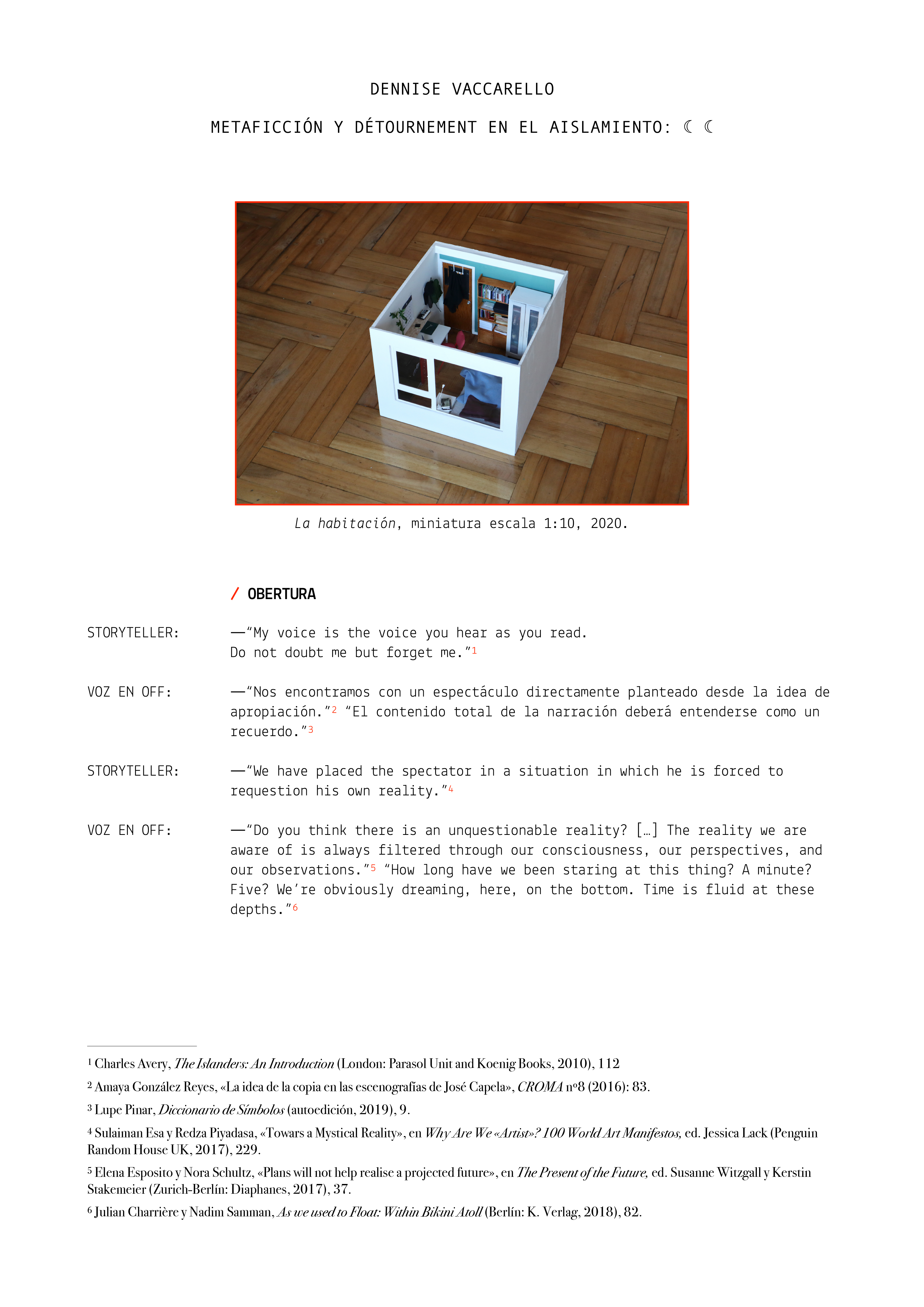 Dennise Vaccarello, La habitación