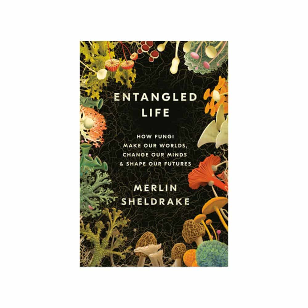 entangled Life by Merlin Sheldrake