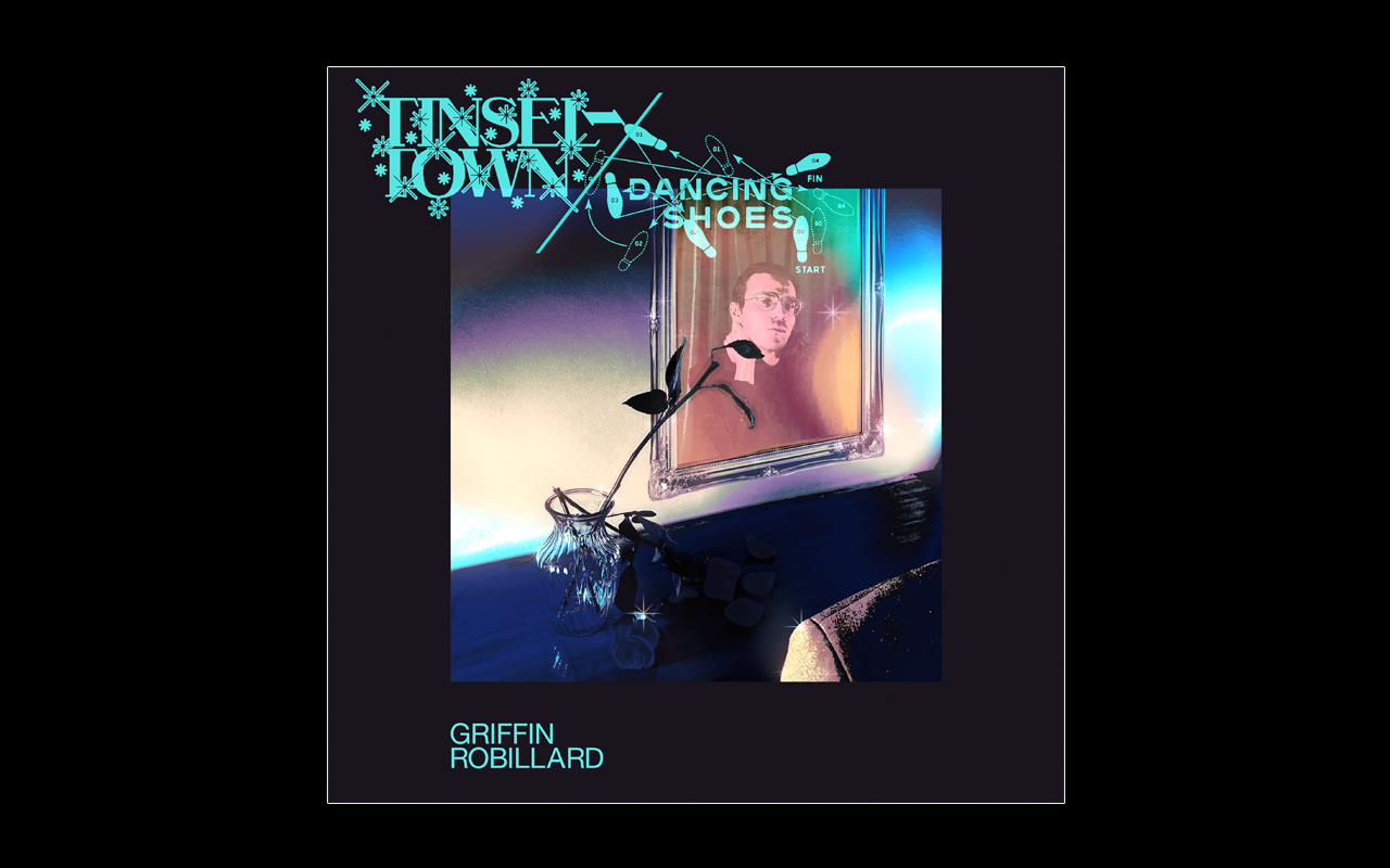 Artwork for single release "Tinseltown/Dancing Shoes" - Griffin Robillard