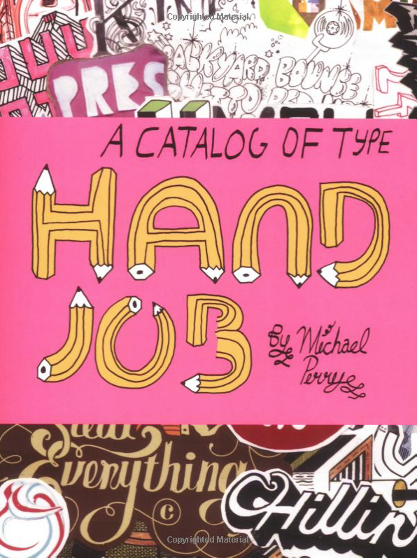 Hand Job: A catalog of type - Mike Perry