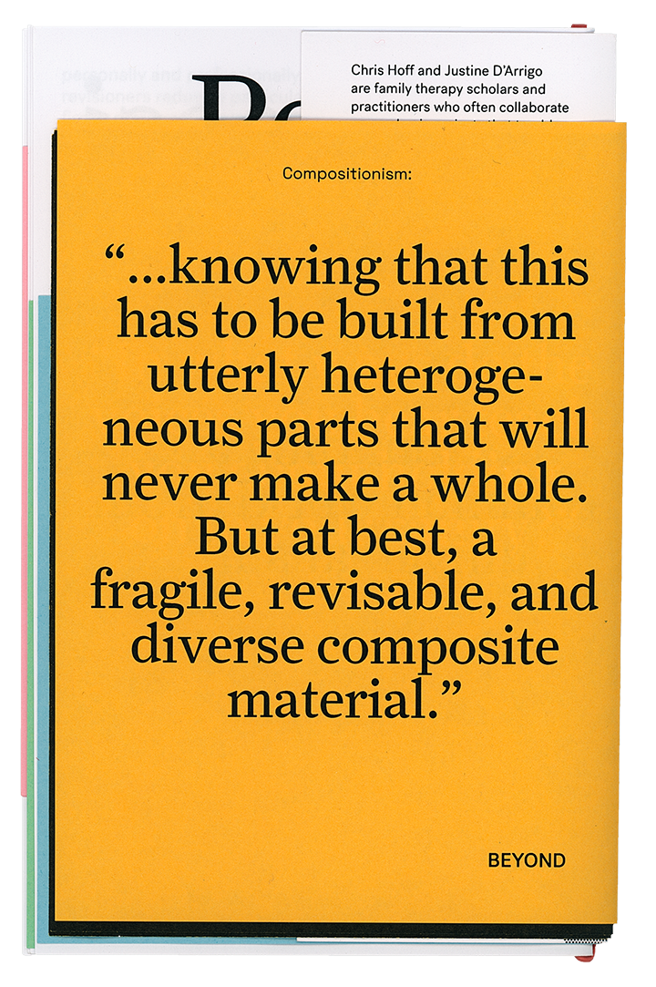 	 17)  A book made out of a stack of different-colored, different-sized office paper bound with a rubber band. Visible text on goldenrod paper in large type reads: Compositionism. “...knowing that this has to be built from utterly heterogeneous parts that will never make a whole. But at best, a fragile, revisable, and diverse composite material.