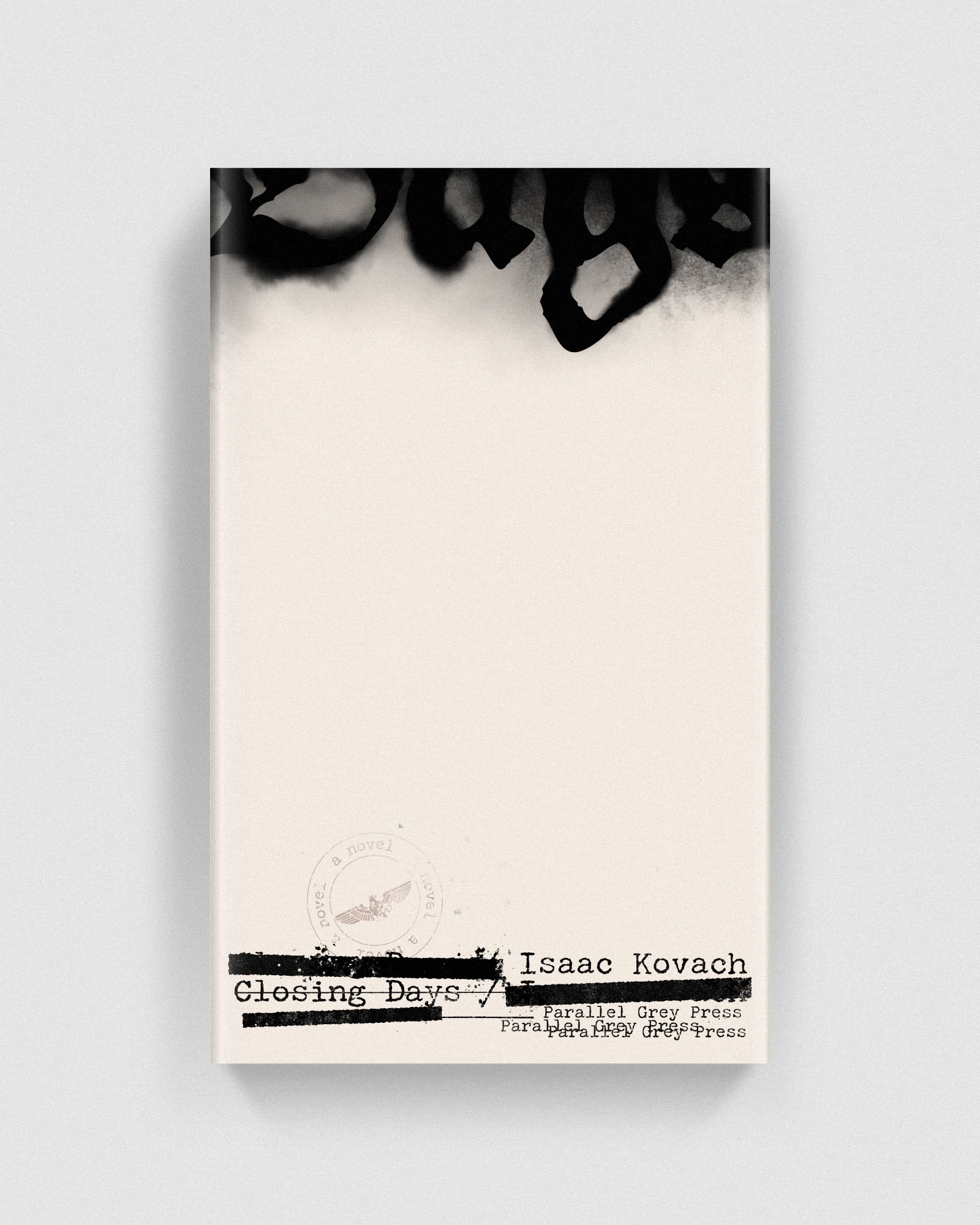The Closing Days / Alt. conceptIsaac KovachParallel Grey Press