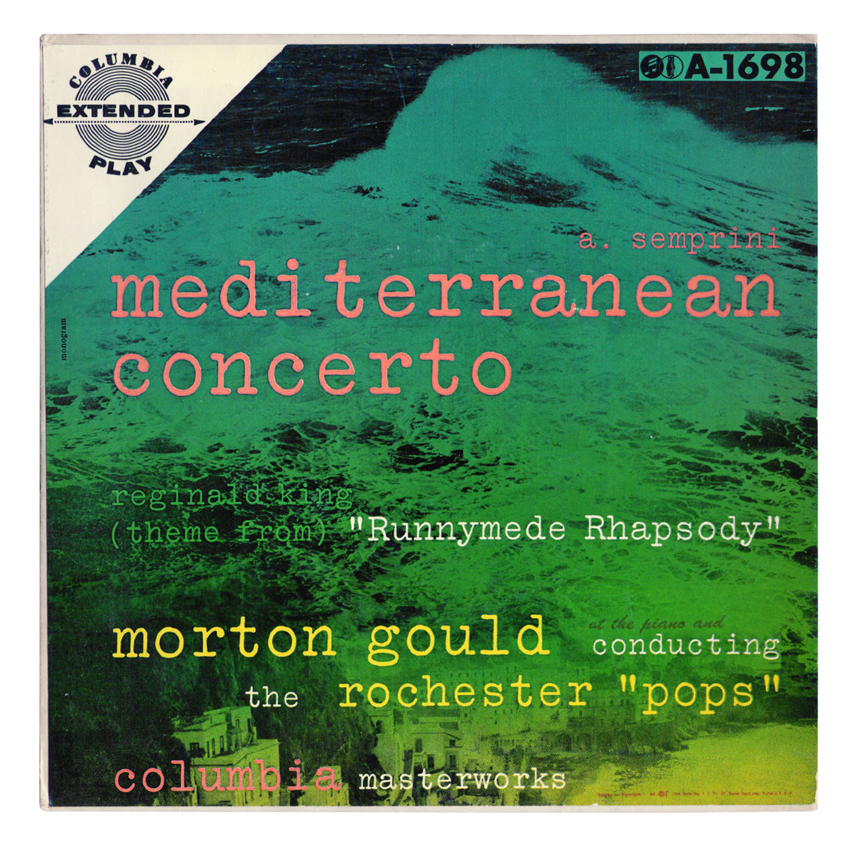 Columbia Masterworks A 1698 Alberto Semprini - Mediterranean Concerto | Reginald King - Theme from "Runnymede Rhapsody" Rochester "Pops" Orchestra - Morton Gould Design: Monogram (credited)