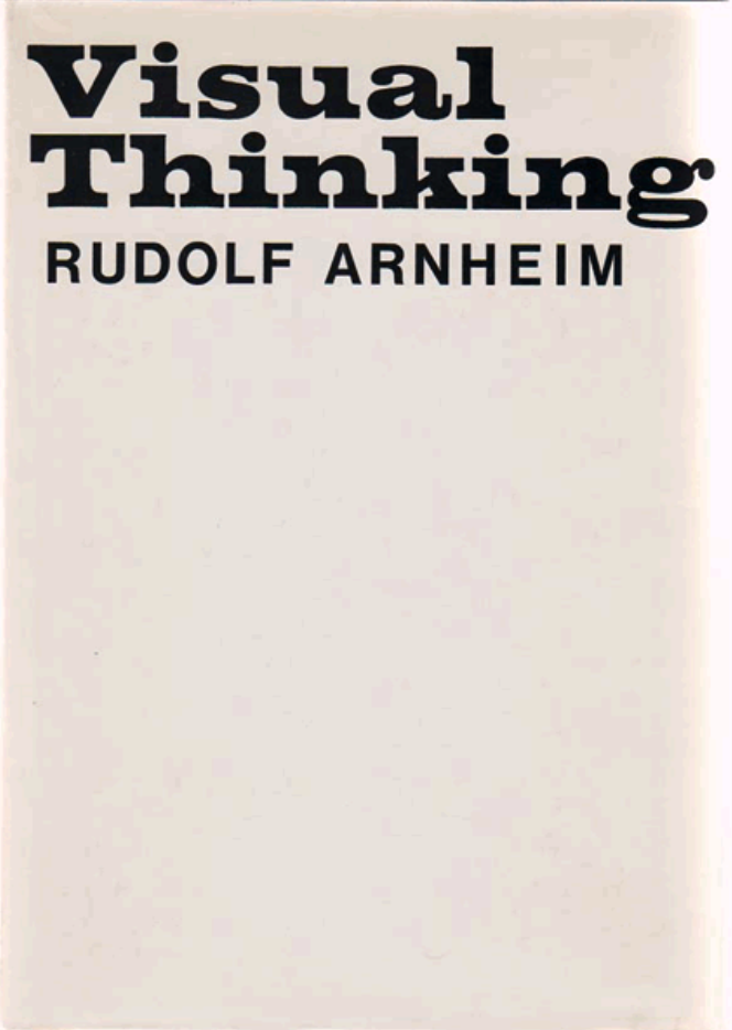 A Plea for Visual Thinking - Rudolf Arnheim