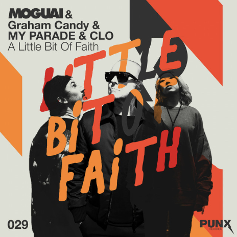 MOGUAI, GRAHAM CANDY & MY PARADE A LITTLE BIT OF FAITH  Vocal Producer