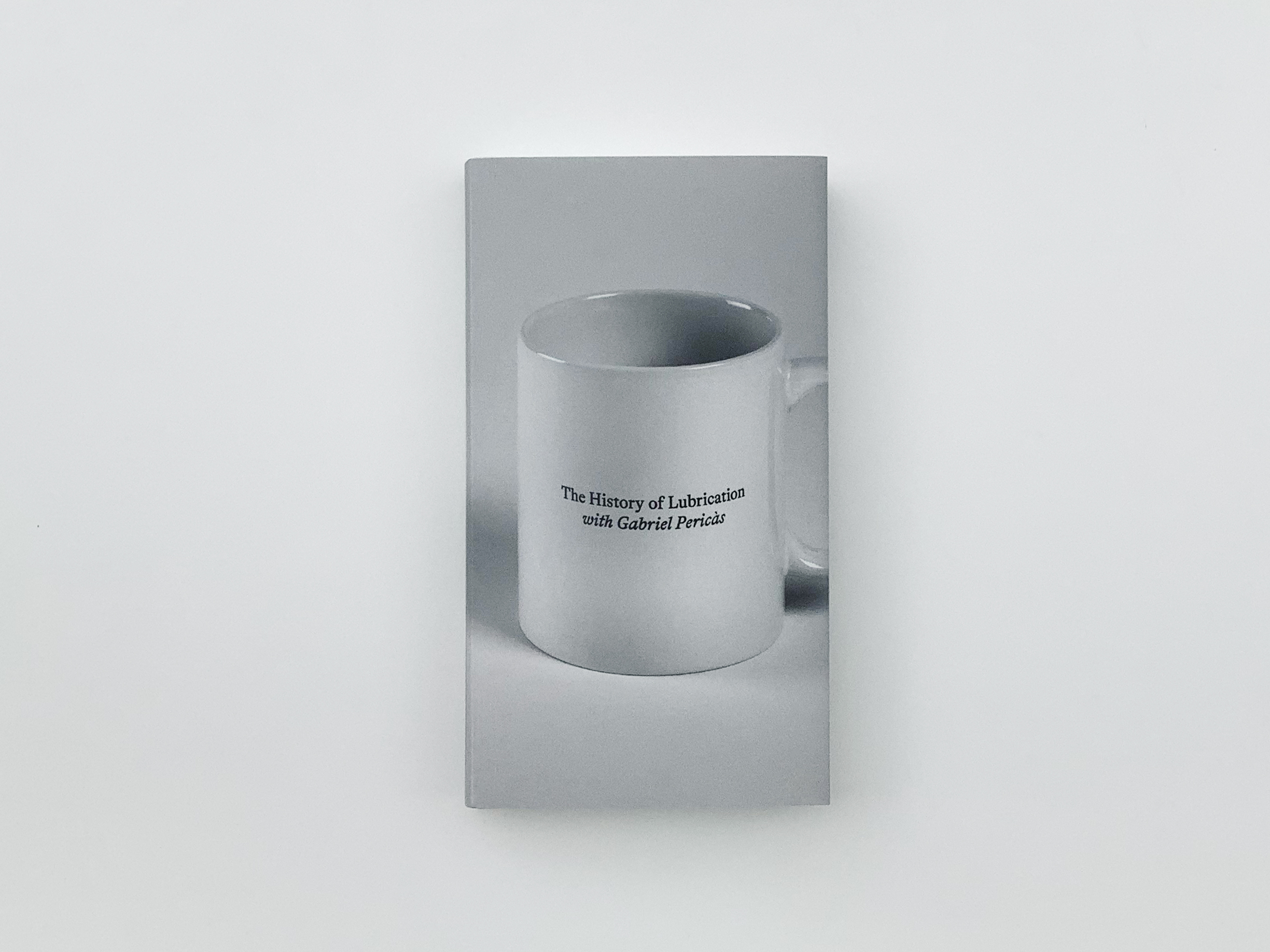 The History of Lubrication, 2023Artist’s book, paperback.272 pages, 11 x 20 cm.