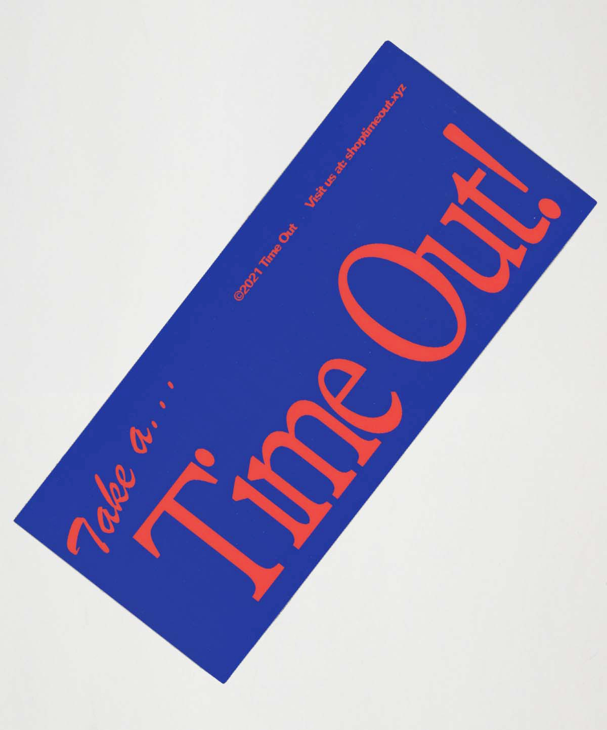 Royal blue and orange-red bumper sticker with text 'take a... time out'
