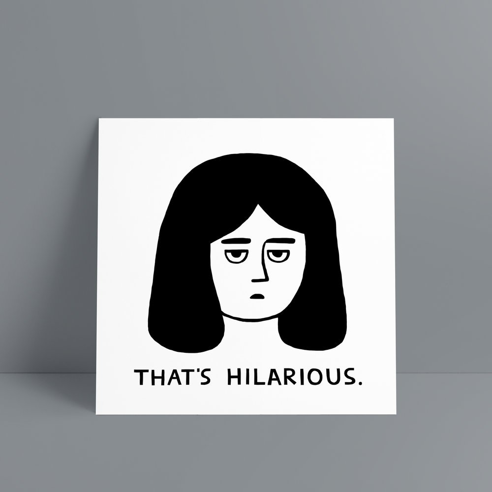 That's Hilarious  • 30x30cm • €25