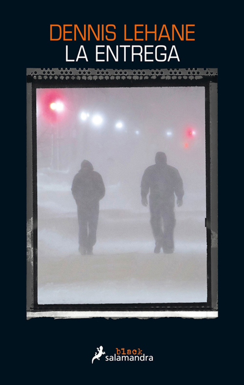 Dennis Lehane, La entrega. Salamandra Black, 2014.